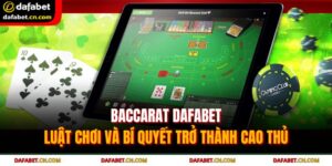 Baccarat Dafabet – Luật Chơi Và Bí Quyết Trở Thành Cao Thủ 4 baccarat Dafabet