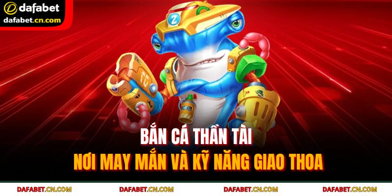 Bắn Cá Thần Tài | Săn Cá Vàng, Rước Lộc Khủng Về Nhà 2 Đồ họa rực rỡ, đậm chất Á Đông của trò chơi