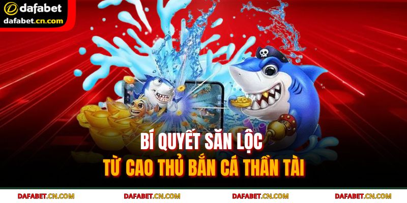 Bắn Cá Thần Tài | Săn Cá Vàng, Rước Lộc Khủng Về Nhà 4 Áp dụng chiến thuật thông minh để tối ưu hóa lợi nhuận, tài nguyên