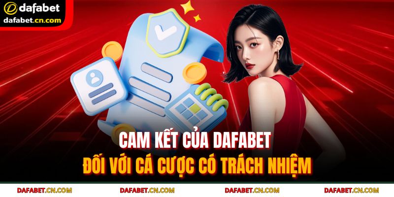Cá Cược Có Trách Nhiệm 2 Những chính sách cam kết quyền lợi dành cho khách hàng