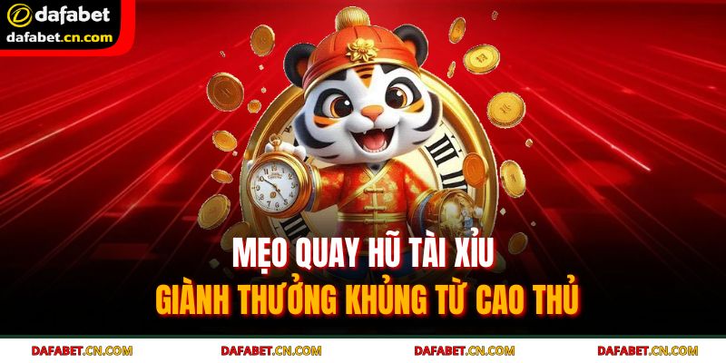 Nổ Hũ Tài Xỉu Dafabet - Bí Quyết Săn Jackpot Triệu Xu Cực Dễ 4 Nên tham gia quay hũ vào khung giờ có lượng lớn game thủ