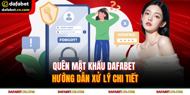 Quên Mật Khẩu Dafabet – Hướng Dẫn Xử Lý Chi Tiết 1 Quên mật khẩu DAFABET