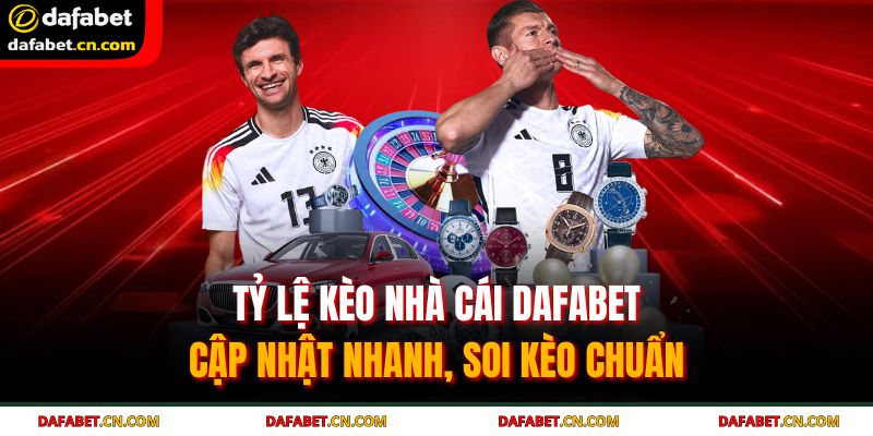 Tỷ Lệ Kèo Nhà Cái DAFABET | Cập Nhật Nhanh, Soi Kèo Chuẩn 4 Kèo Châu Âu đơn giản, phù hợp cho người mới bắt đầu